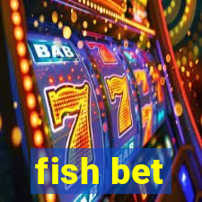 fish bet